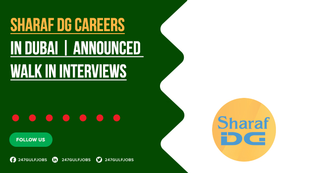 Sharaf Dg Listed Jobs Openings in Dubai, Abu Dhabi And All Over UAE