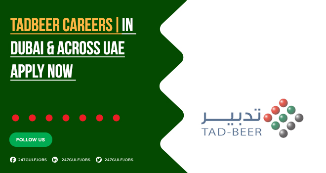 Tadbeer Careers in UAE | Job Openings in Dubai, Abu Dhabi, & Ajman 