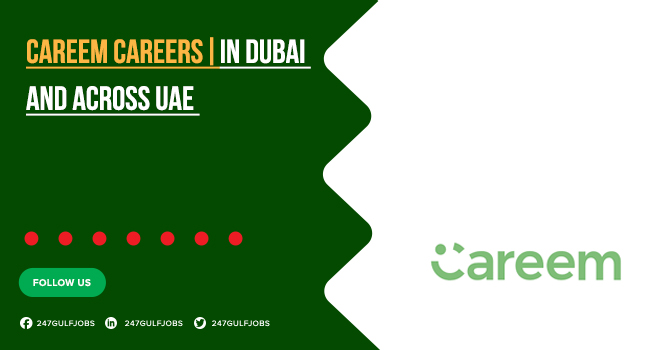 Careem Careers | Multiple Job Openings Across UAE | Apply Online 