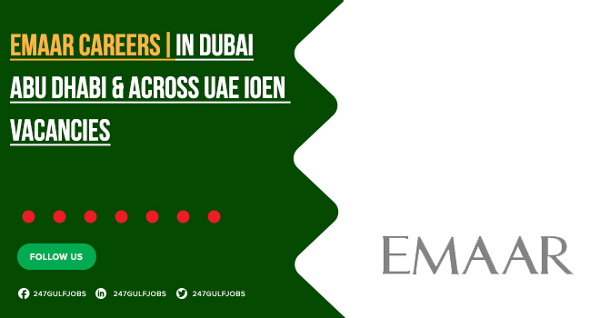 Emaar Properties Jobs Are Available in Dubai, Abu Dhabi & All Over UAE