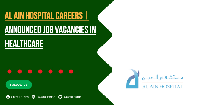 Al Ain Hospital Jobs for Medical Staff & More | Submit Your Application 